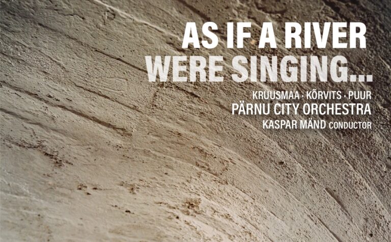 Pärnu Linnaorkestri uus CD-plaat  „As if a river were singing…“