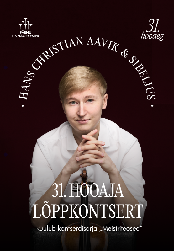 31. hooaja lõppkontsert — Hans Christian Aavik & Sibelius