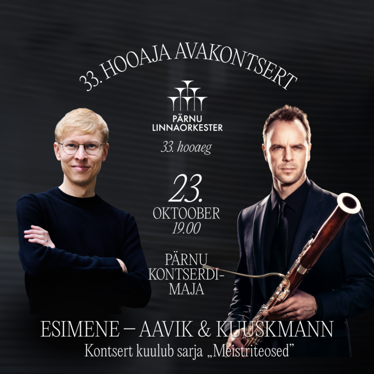 33. hooaja avakontsert „Esimene“ Pärnu Kontserdimajas – Martin Kuuskmann ja Henri Christofer Aavik