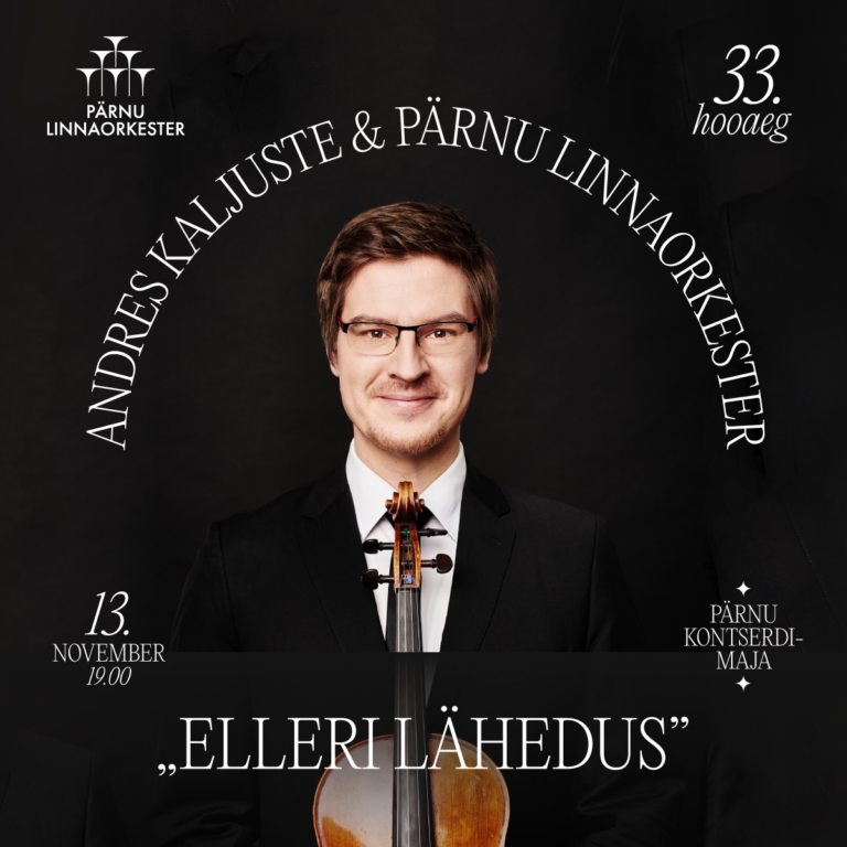 „Elleri lähedus” kontsert Pärnu Kontserdimajas – Andres Kaljuste ja Pärnu Linnaorkester