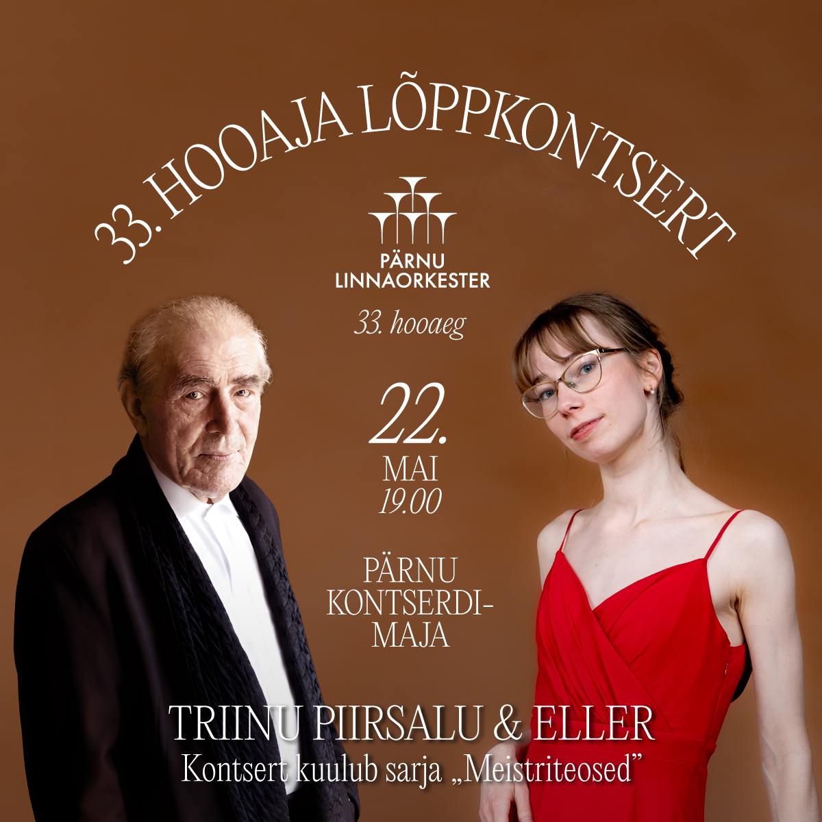 L, 22.05.2027 kell 19 Pärnu kontserdimajas
Triinu Piirsalu, viiul (Eesti Keelpillimängijate Konkursi 2025 võitja)
Henri Christofer Aavik, dirigent
The post 33. 
