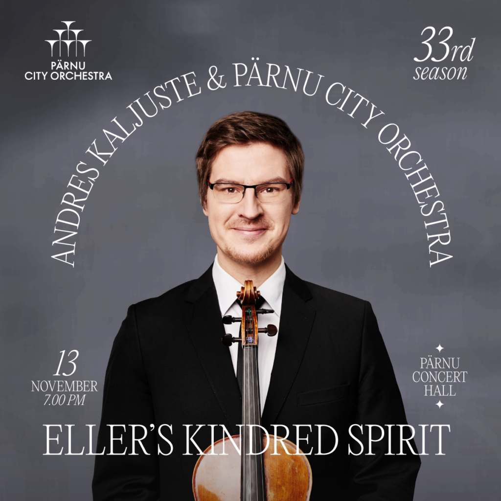 ELLER’S KINDRED SPIRIT — ANDRES KALJUSTE & PÄRNU CITY ORCHESTRA