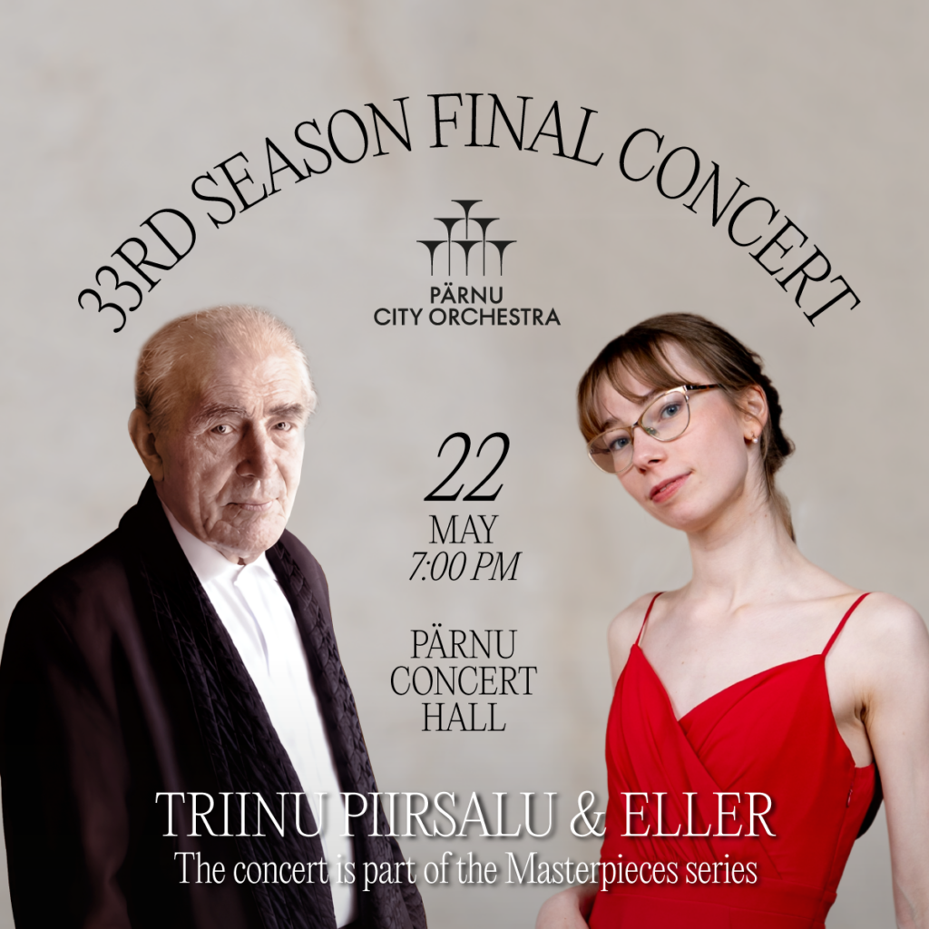 33RD SEASON FINAL CONCERT — TRIINU PIIRSALU & ELLER
